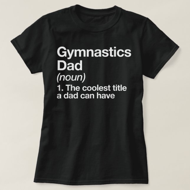 Gymnastics Dad Definition Funny Sports T-Shirt (Design Front)