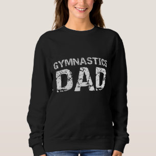 Gymnastics Dad for Men Funny Gymnast Father Cheer Sweatshirt