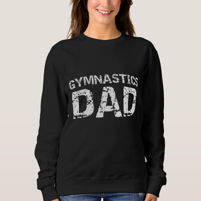 Gymnastics Dad for Men Funny Gymnast Father Cheer Sweatshirt (Front)