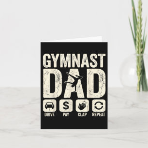Gymnastics Dad Funny Drive Pay Clap Repeat Gymnast Card