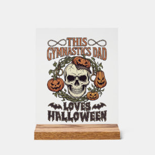 Gymnastics Dad Loves Halloween Skull Pumpkins Bats Acrylic Sign