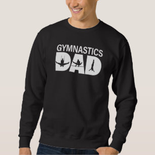 Gymnastics Dad Perfect Score 10 Love Gymnastics 2 Sweatshirt