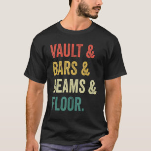 Gymnastics For Women And Men Vault Bars Beam Floo T-Shirt