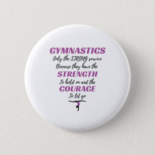 Gymnastics Gift The Strong Survive Gymnast Gift 6 Cm Round Badge