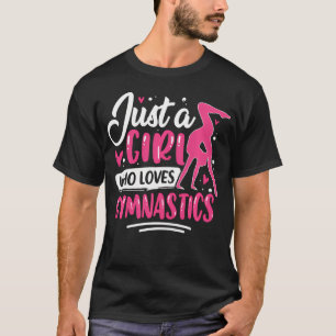 Gymnastics Gymnast Just A Girl Who Loves T-Shirt