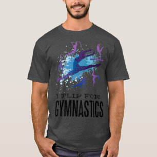 Gymnastics I Flip For Gymnastics 3 T-Shirt