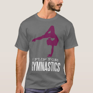 Gymnastics I Flip For Gymnastics 4 T-Shirt