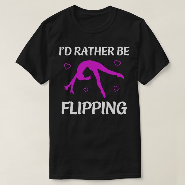 Gymnastics Id Rather Be Flipping Cheerleader Girl T-Shirt (Design Front)