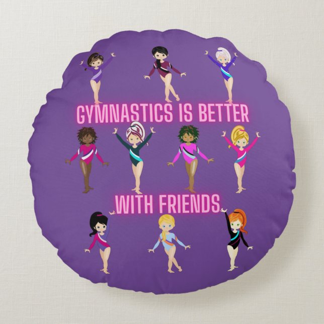 Gymnastics Is Better With Friends    Round Cushion (Front)