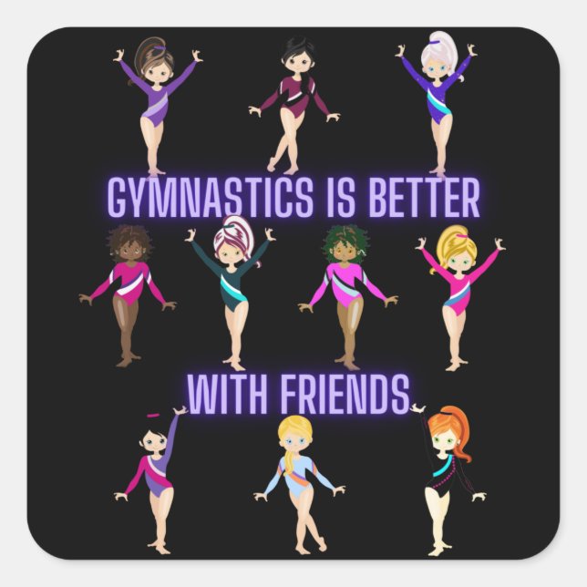 Gymnastics Is Better With Friends  Square Sticker (Front)