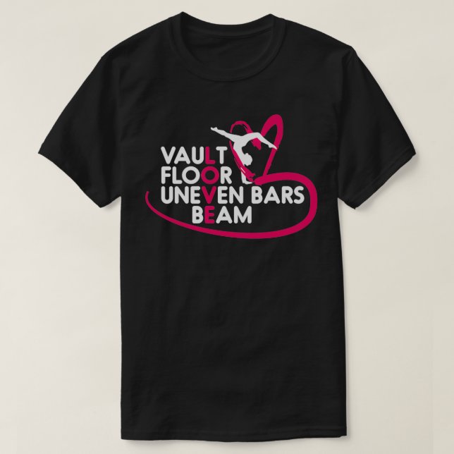 Gymnastics Leotard Love Vault Floor Uneven Bars Be T-Shirt (Design Front)