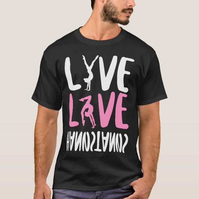 Gymnastics Live Love Handstands Girl Handstand T-Shirt (Front)