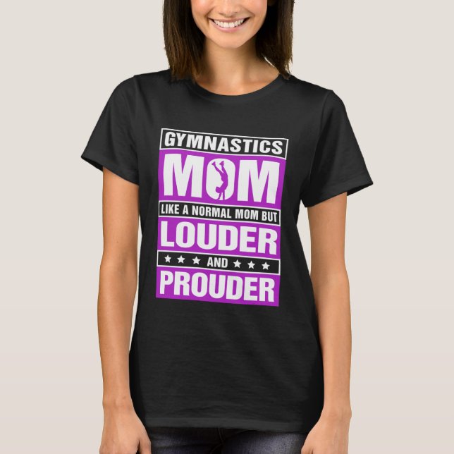 Gymnastics Mom Louder And Prouder Sport Mom Gymnas T-Shirt (Front)