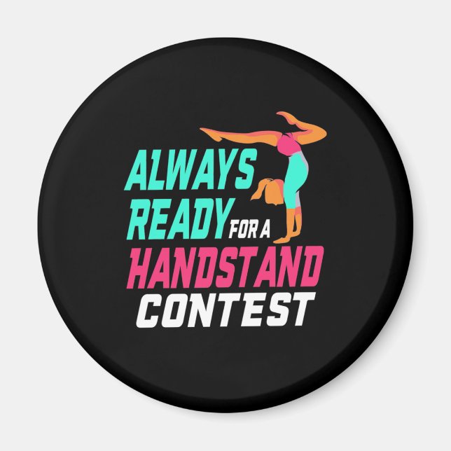 Gymnastics Ready For A Handstand Contest Magnet (Front)