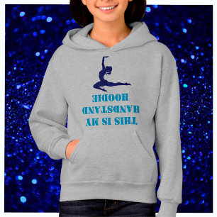 Gymnastics "This is my Handstand Hoodie"