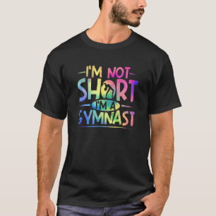   Gymnastics Tumbling Skills I'm Not Short I'm A G T-Shirt