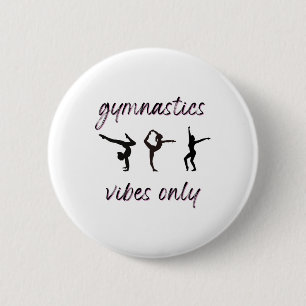 Gymnastics Vibes Only Tumbling Dancing Athlete 6 Cm Round Badge