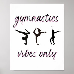 Gymnastics Vibes Only Tumbling Dancing Athlete Poster