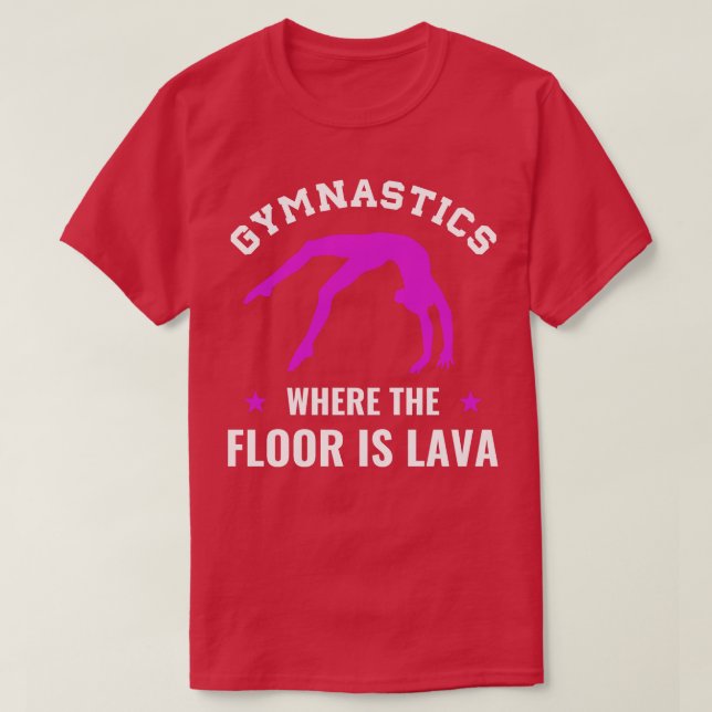 Gymnastics Where the Floor is Lava Funny Gymnast G T-Shirt (Design Front)