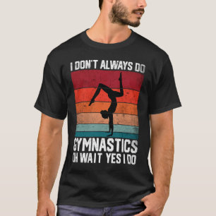 Gymnastics Women men Girls Teens Gymnast Dance Ret T-Shirt