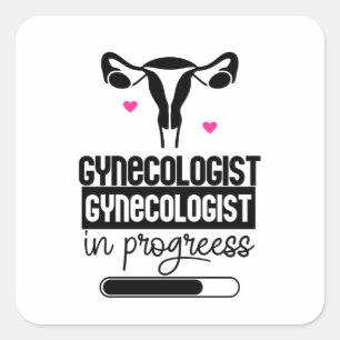 Gynaecologist In Progress Square Sticker