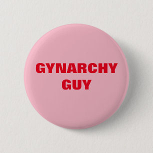 GYNARCHY GUY 6 CM ROUND BADGE