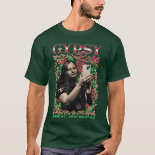 Gypsy Rose Alright Who Want Me Funny vintage T-Shirt
