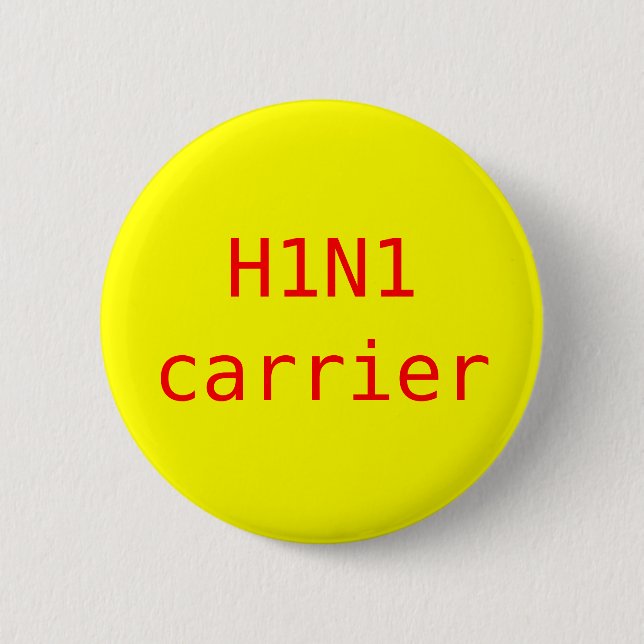 H1N1 carrier 6 Cm Round Badge (Front)