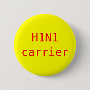 H1N1 carrier 6 Cm Round Badge