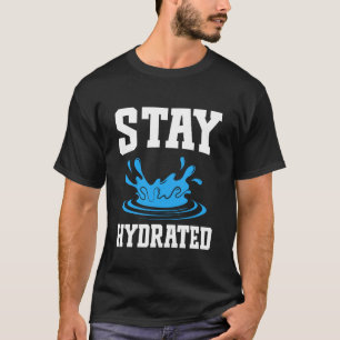 H20 Dealer Water Manager Hydrated Let´s Stay Water T-Shirt