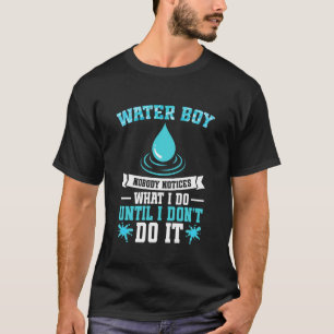 H20 Water Football Waterboy Hydrated Notices Water T-Shirt