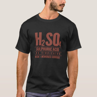 H2SO4 Sulphuric Acid The Vindicator T-Shirt