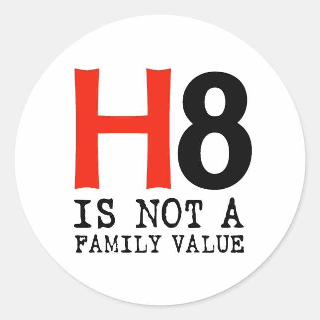 H8 is not a family value classic round sticker (Front)