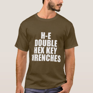 H-E Double Hex Key Wrenches Hell T-Shirt