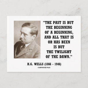 H.G. Wells Past Is But Beginning Of A Beginning Postcard