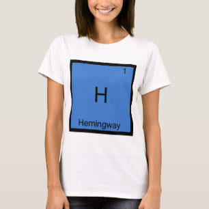 H - Hemingway Funny Chemistry Element Symbol Tee