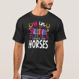 H In Happiness Stands For Horses Horseback Riding T-Shirt