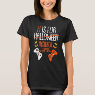 H Is For Halloween Hysterical Gamer Funny Handheld T-Shirt