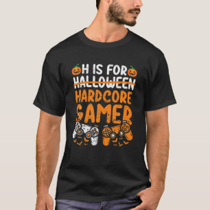 H Is For Hardcore Gamer Funny Halloween Video Game T-Shirt