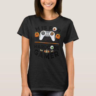 H Is For Hardcore Gamer Halloween Video Games Cos T-Shirt