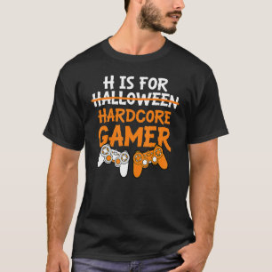 H Is For Hardcore Gamer Halloween Video Games T-Shirt