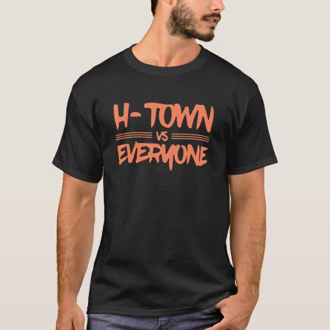 H Town Vs Everyone Apparel T-Shirt (Front)