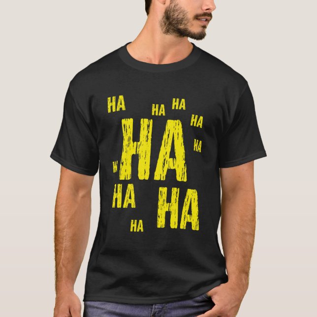 Ha Ha Ha Funny Comic Joke T-Shirt (Front)