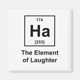 Ha, The Element of Laughter Magnet