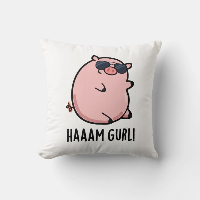 Haaaam Gurl Funny Pig Pun Cushion (Front)