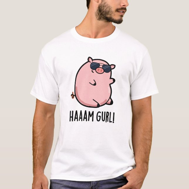 Haaam Gurl Funny Pig Pun T-Shirt (Front)