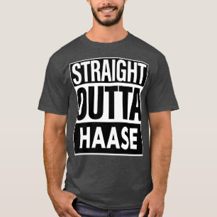 Haase Name Straight Outta Haase T-Shirt