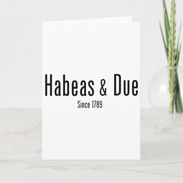 Habeas Corpus Due Process Since 1789 Minimal Const Card (Front)