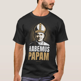 Habemus Papam 2025 Pope Election Rome Vatican Anno T-Shirt