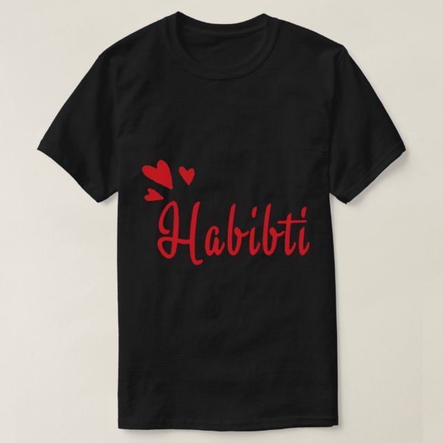 Habibi Habibti An Arabic Word For My Love Funny Gi T-Shirt (Design Front)